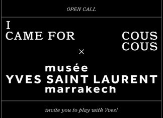 I CAME FOR COUSCOUS et le Musée Yves Saint Laurent Marrakech lancent un concours de mode I CAME FOR COUSCOUS et le Musée Yves Saint Laurent Marrakech lancent un concours de mode