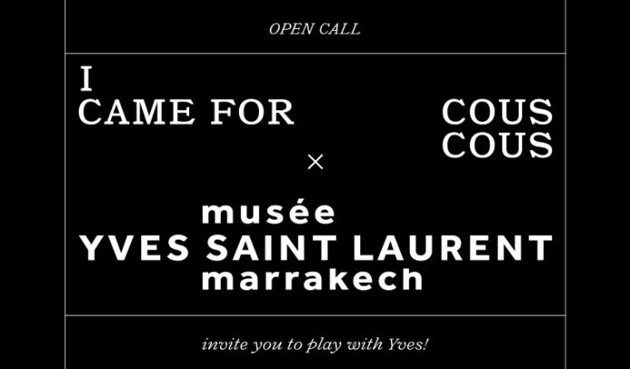 I CAME FOR COUSCOUS et le Musée Yves Saint Laurent Marrakech lancent un concours de mode