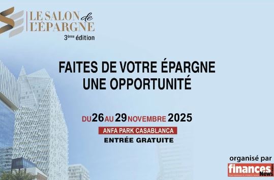 Le Salon de l’Épargne revient à Casablanca du 26 au 29 novembre Le Salon de l’Épargne revient à Casablanca du 26 au 29 novembre